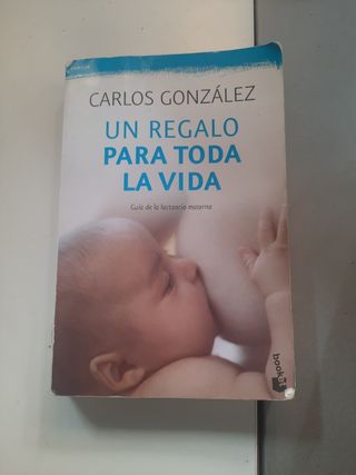 Un regalo para toda la vida: Guía de la lactanc...