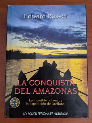 La conquista del Amazonas, expedición de Orellana.