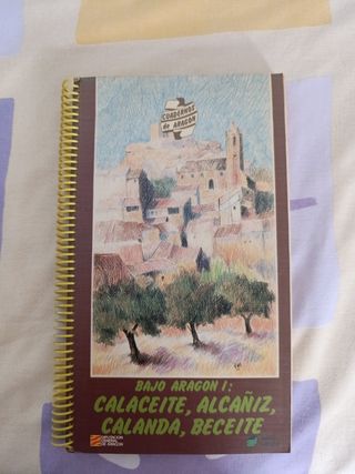 Cuaderno Bajo Aragón I: Calaceite, Alcañiz, Caland