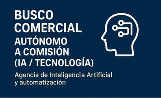 Busco Comercial a Comisión (IA / Tecnología)