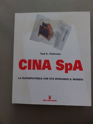 Fishman, T: Cina Spa. La superpotenza che sta s...