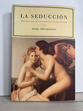 La Seduccion. Historia De La Vida Privada De Oc...