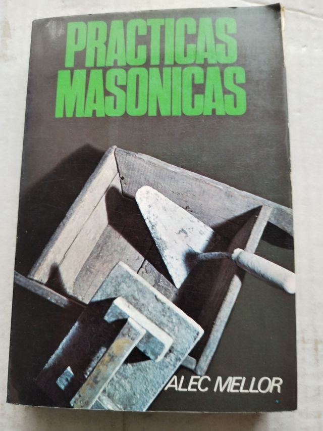 Prácticas Masónica el ritual, los trabajos, la ...