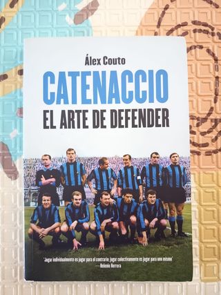 Catenaccio, el arte de defender - Alex Couto
