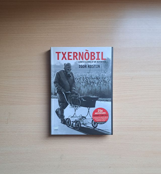 TXERNÒBIL CONFESSIONS D'UN REPORTER IGOR KOSTIN