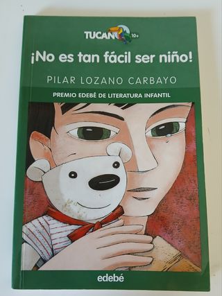 ¡NO ES TAN FÁCIL SER NIÑO! (PREMIO EDEBÉ INFANT...