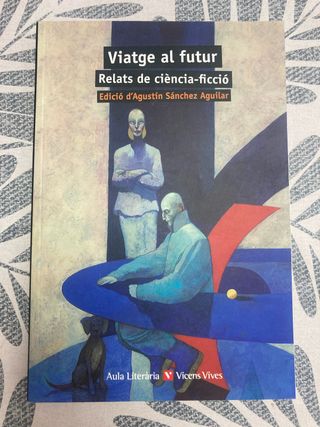 Viatge Al Futur. Relats De Ciencia Ficcio