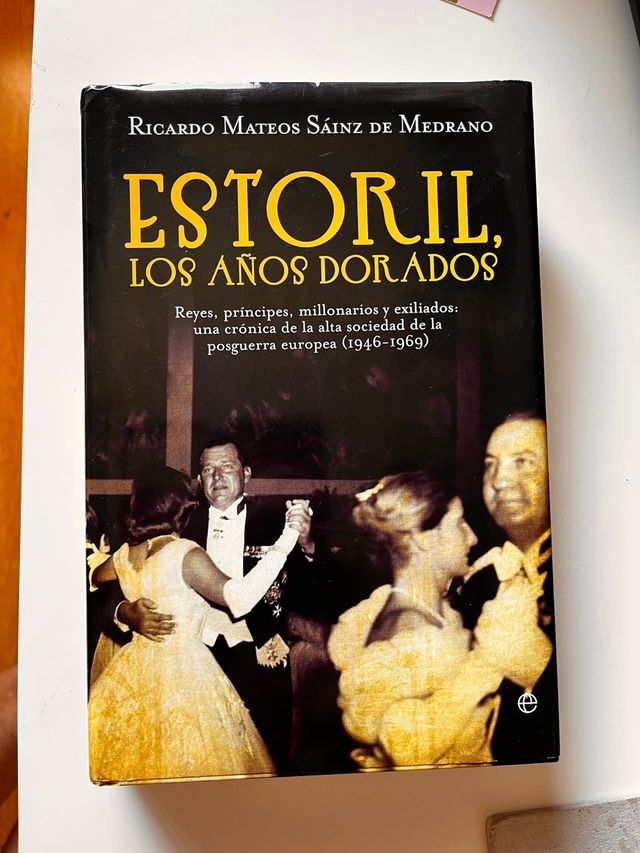 Estoril, los años dorados (1946-1969) : reyes, ...