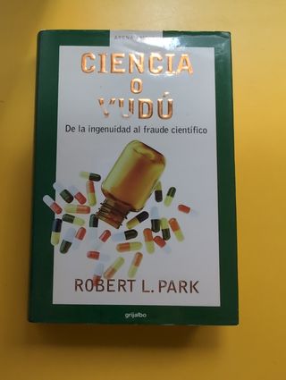 Ciencia O Vodu: De La Ingenuidad Al Fraude Cien...