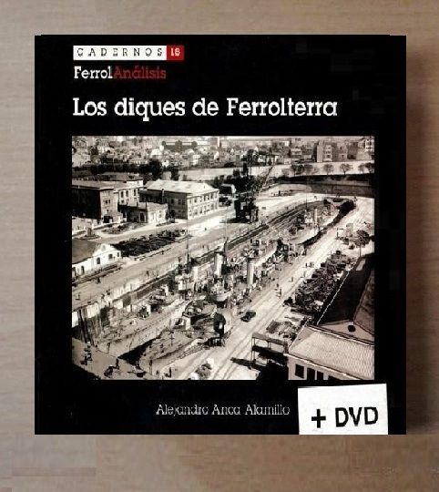 FERROL. LOS DIQUES DE FERROLTERRA. GALICIA. 