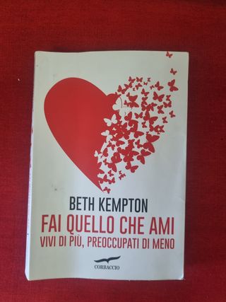 Fai quello che ami. Vivi di più, preoccupati di...