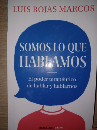Somos lo que hablamos: El poder terapéutico de ...