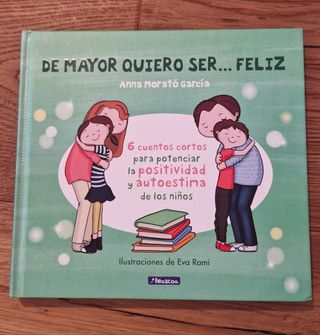 De mayor quiero ser... feliz: 6 cuentos para po...