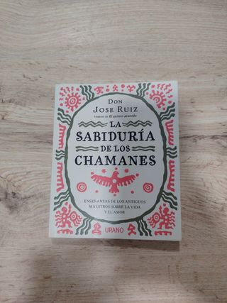 Libro La sabiduría de los chamanes - Don José Ruíz