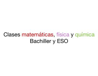Clases particulares mates física química Bach ESO