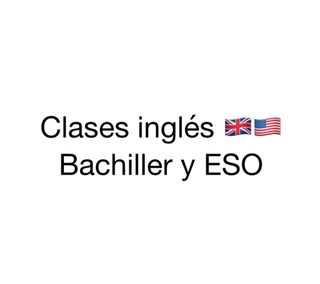 Clases de inglés nivel B2 o menos; bachiller y ESO