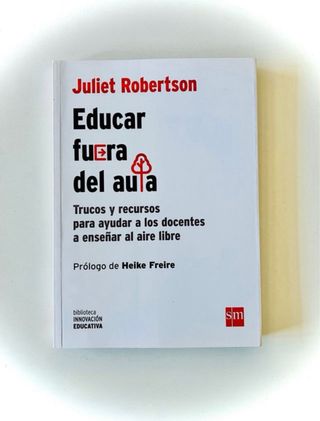 Educar fuera del aula: Trucos y recursos para a...