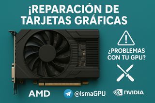 Reparación tarjetas gráficas AMD-NVIDIA