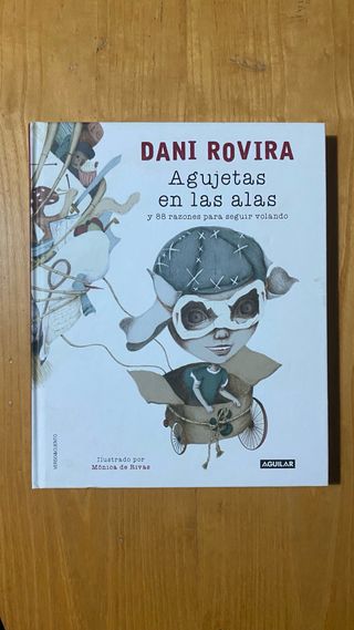 Agujetas en las alas: y 88 razones para seguir ...