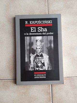 El Sha o la desmesura del poder