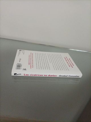Las cicatrices no duelen: Cómo sanar nuestras h...