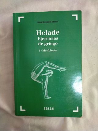 Helade. Ejercicios de griego (28.ª edición): I ...