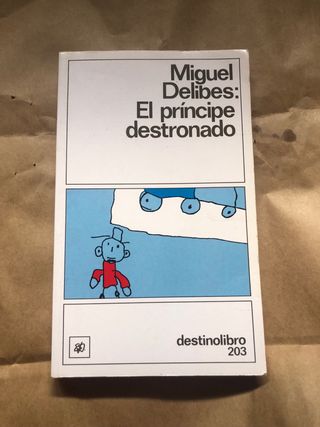 Miguel Delibes: El príncipe destronado