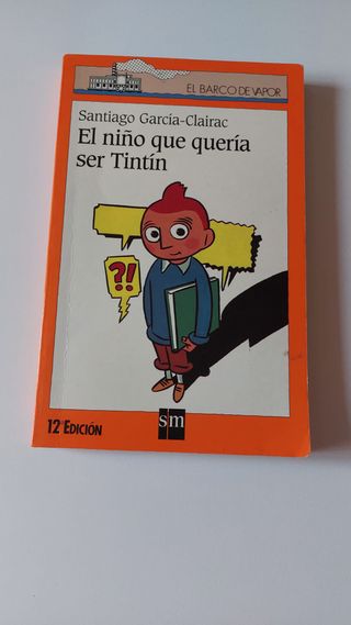 El niño que quería ser Tintín. Ed SM