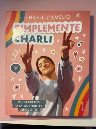 Simplemente Charli: Mis secretos para que brill...
