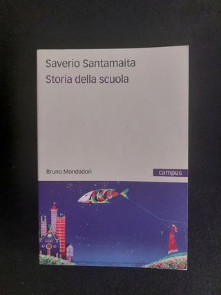 Storia della scuola. Dalla scuola al sistema fo...
