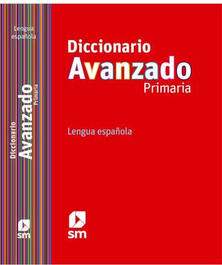 Diccionario Avanzado Primaria. Lengua española ...