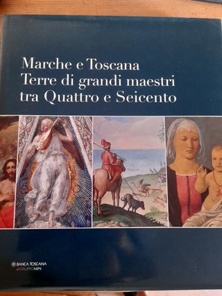Marche e Toscana: Arte 1400-1600