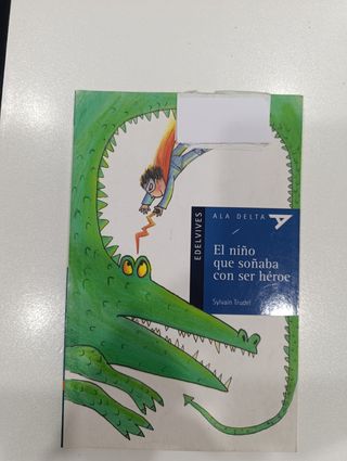 El niño que soñaba con ser héroe (Spanish Edition)
