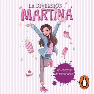 La Diversión de Martina 1-Un Desastre De Cumpleaño