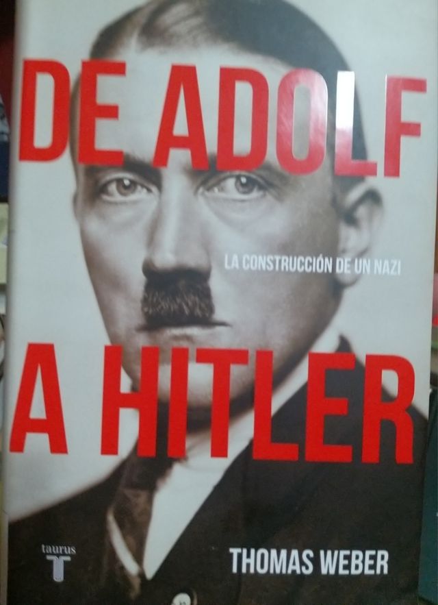 De Adolf a Hitler: La construcción de un nazi /...