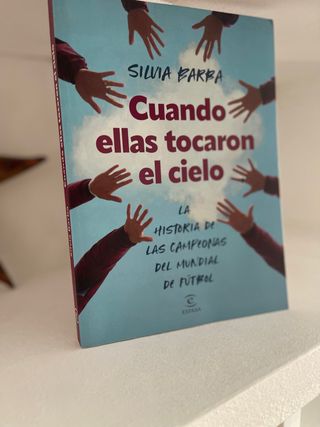 Cuando ellas tocaron el cielo: La historia de l...