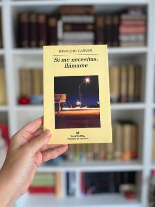 si me necesitas, llámame. Raymond Carver
