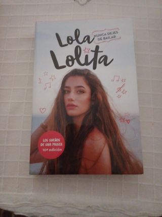 Nunca dejes de bailar (Lola Lolita 1): Los sueñ...