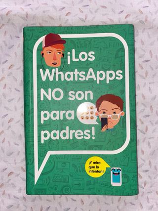 Libro ¡Los WhatsApps NO son para padres!