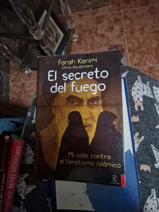 El secreto del fuego. mi vida con el fanatismo ...