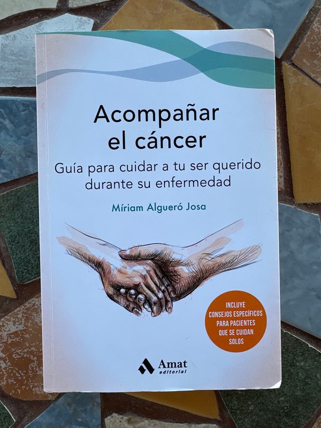 Acompañar el cáncer: Guía para cuidar a tu ser ...