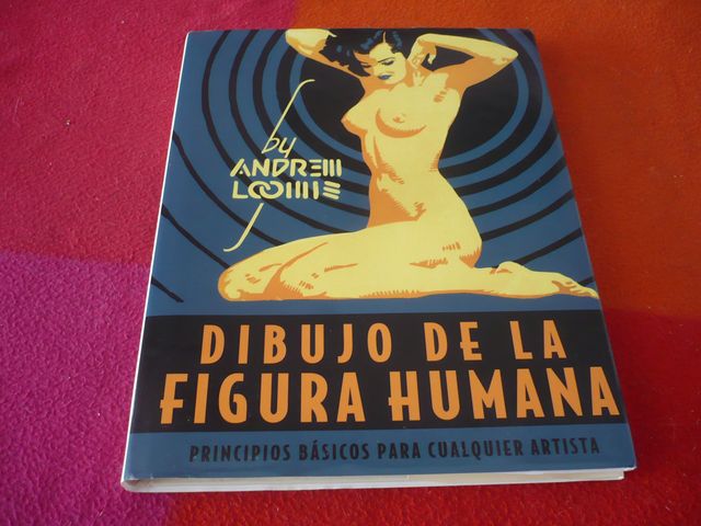 DIBUJO DE LA FIGURA HUMANA ( ANDREW LOOMIS ) ARTE