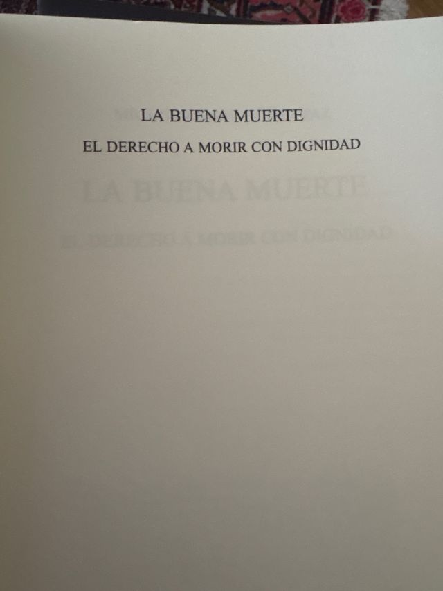 La buena muerte: El derecho a morir con dignida...