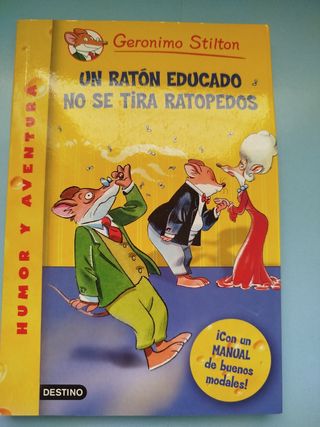 Un ratón educado no se tira ratopedos: Geronimo...