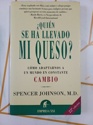 ¿Quién se ha llevado mi queso?: cómo adaptarse ...