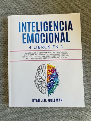 INTELIGENCIA EMOCIONAL: 4 libros en 1 Controlar...