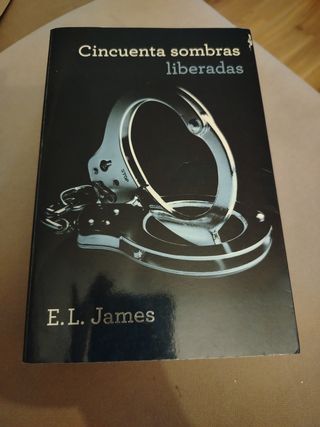 Cincuenta sombras liberadas (Trilogía Cincuenta...