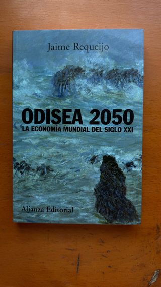 Odisea 2050: La economía mundial del siglo XXI ...