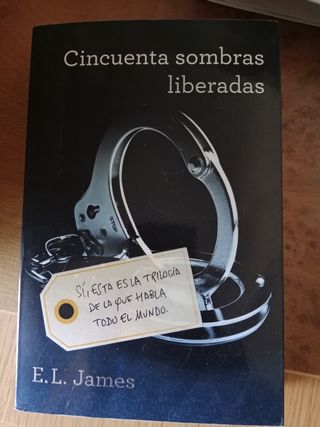 Cincuenta sombras liberadas (Cincuenta sombras ...