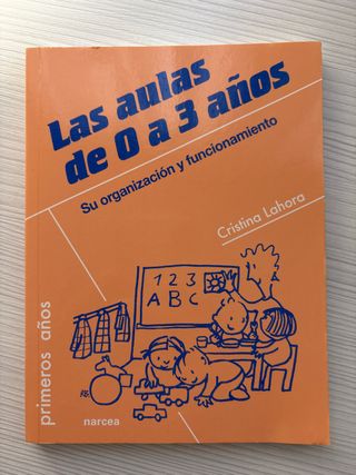 Aulas de 0 a 3 años.: Su organización y funcion...
